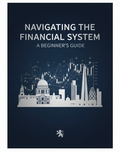 Navigating the Financial System: A Beginner's Guide